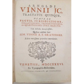 Tractatus quinque nempe de pactis jurisdictione collationibus transactionibus et quaestionibus juris selectis