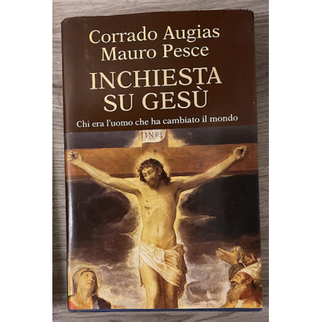 Inchiesta su Gesù. Chi era l'uomo che ha cambiato il mondo.