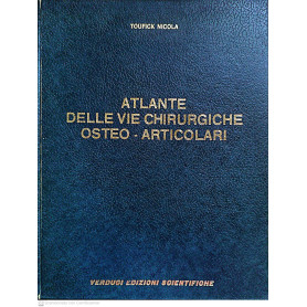 Atlante delle vie chirurgiche oste-articolari