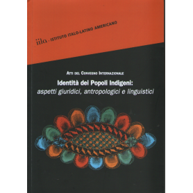 Identità dei Popoli Indigeni: aspetti giuridici antropologici e linguistici.