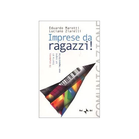 Imprese da ragazzi! IG Students Storia di un sogno non impossibile