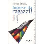 Imprese da ragazzi! IG Students Storia di un sogno non impossibile