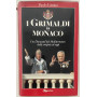 I Grimaldi di Monaco. Una "dynasty" del Mediterraneo dalle origini ad oggi