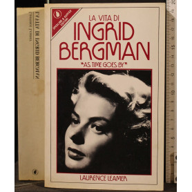 La vita di Ingrid Bergman. As time goes by.