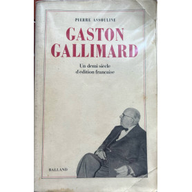 Gaston Gallimard: Un demi-siècle d'édition française.