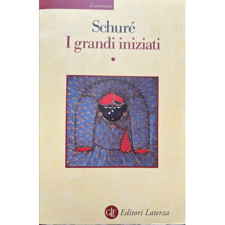 I grandi iniziati. Storia segreta delle religioni. Rama Krishna Ermete Mosè Orfeo Pitagora Platone Gesù (Vol. 1)