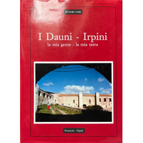 I Dauni - Irpini. La mia terra - la mia gente.