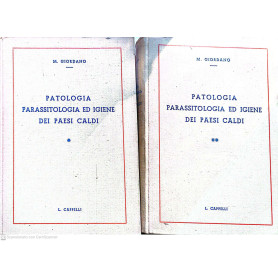Patologia parassitologia ed igiene dei paesi caldi vol. 1-2