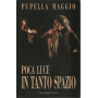 Poca luce in tanto spazio.