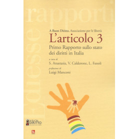 L'articolo 3. Primo rapporto sullo stato dei diritti in Italia.