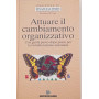 Attuare il cambiamento organizzativo