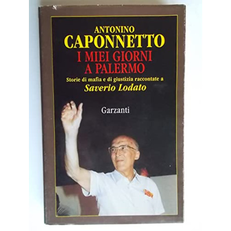 I miei giorni a Palermo. Storie di mafia e di giustizia raccontate a Saverio Lodato.