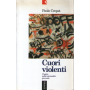 Cuori violenti. Viaggio nella criminalità giovanile.
