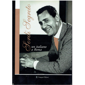 Sordi segreto. Un italiano a Roma. Catalogo della mostra (Roma 10 luglio-18 settembre 2004)