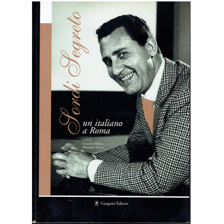 Sordi segreto. Un italiano a Roma. Catalogo della mostra (Roma 10 luglio-18 settembre 2004)