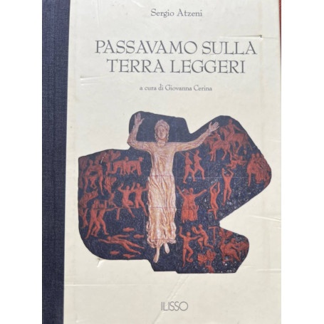 Passavamo sulla terra leggeri.