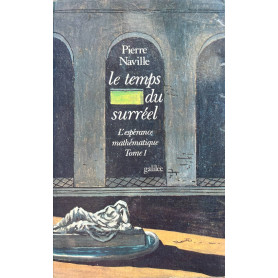 Le Temps du surréel. L'esperance matemathique tome I.
