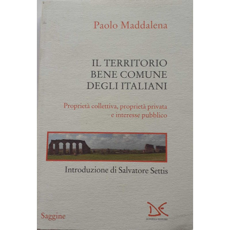 Il territorio bene comune degli italiani. Proprietà collettiva proprietà privata e interesse pubblico