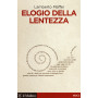 Elogio della lentezza