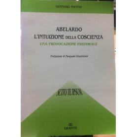 Abelardo. L'intuizione della coscienza. Una provocazione pastorale.