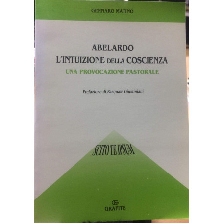 Abelardo. L'intuizione della coscienza. Una provocazione pastorale.