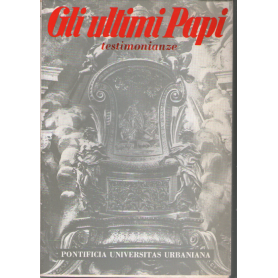 Gli ultimi papi : testimonianze.