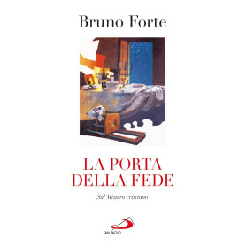 La porta della fede. Sul mistero cristiano.