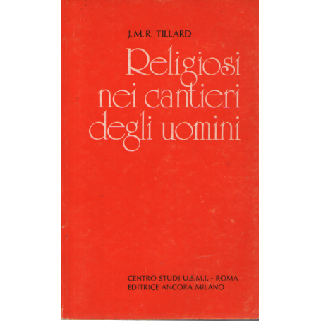 Religiosi nei cantieri degli uomini.