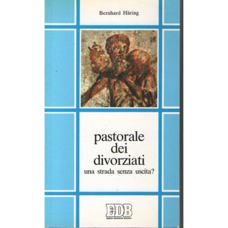 Pastorale dei divorziati. Una strada senza uscita?