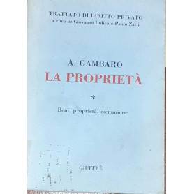 La proprietà. Volume I. Beni proprietà comunione