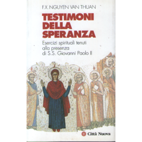 Testimoni della speranza. Esercizi spirituali tenuti alla presenza di Ss. Giovanni Paolo II.