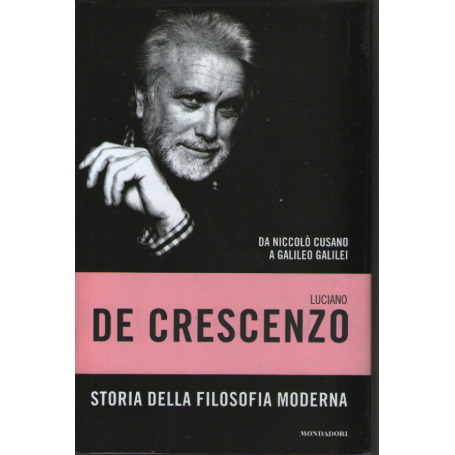 Storia della filosofia moderna. Da Niccolò Cusano a Galileo Galilei.