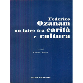 Federico Ozanam un laico tra carità e cultura.