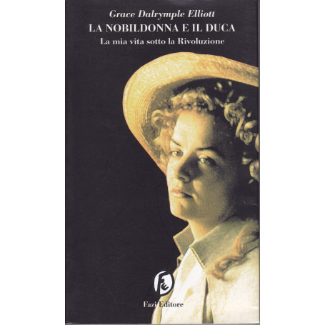 La nobildonna e il duca. La mia vita sotto la Rivoluzione.