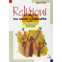 Religioni tra storia e attualità. Appunti per un dialogo multireligioso e multiculturale.
