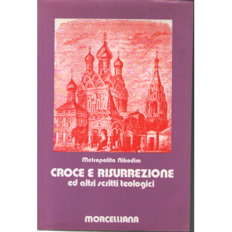 Croce e risurrezione e altri scritti teologici.