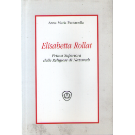 Elisabetta Rollat. Prima Superiora delle Religiose di Nazareth.