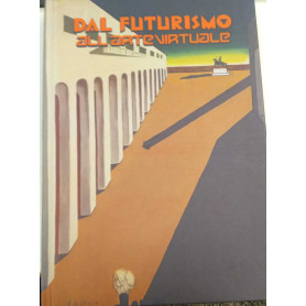 Dal futurismo all'arte virtuale