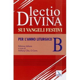 Lectio divina sui Vangeli festivi. Per l'Anno liturgico B.