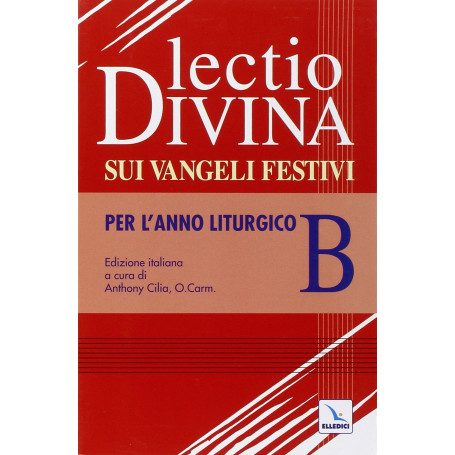Lectio divina sui Vangeli festivi. Per l'Anno liturgico B.