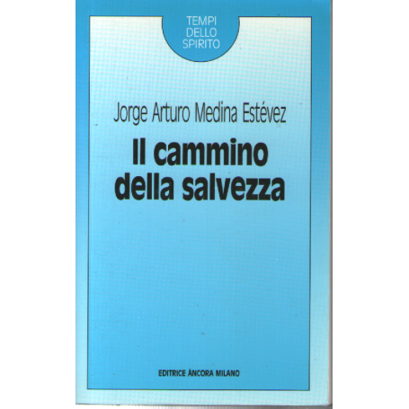 Il cammino della salvezza.