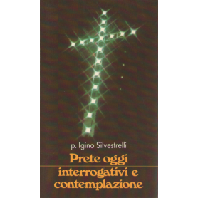 Prete oggi interrogativi e contemplazione.