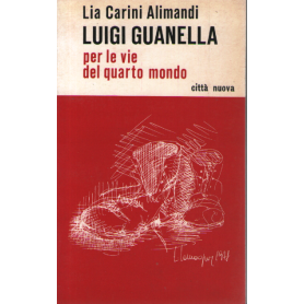 Luigi Guanella per le vie del quarto mondo.