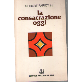 La consacrazione oggi.