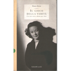 Il gioco della verità. Una diva nella Roma del 1943.