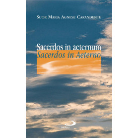 Sacerdos in aeternum. Sacerdos in Aeterno.