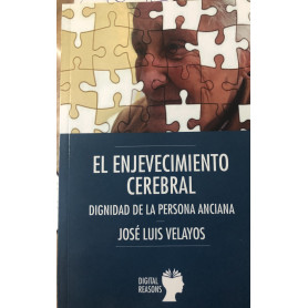 El envejecimiento cerebral. Dignidad de la persona anciana