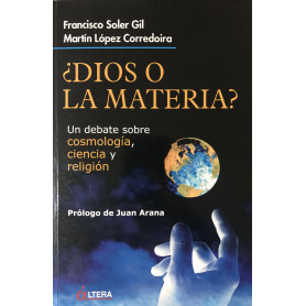 Dios o la materia? Un debate sobre cosmologìa ciencia y religiòn