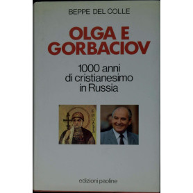 Olga e Gorbaciov. Mille anni di cristianesimo in Russia.