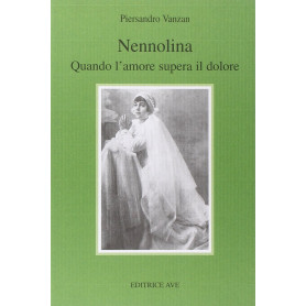 Nennolina. Quando l'amore supera il dolore.